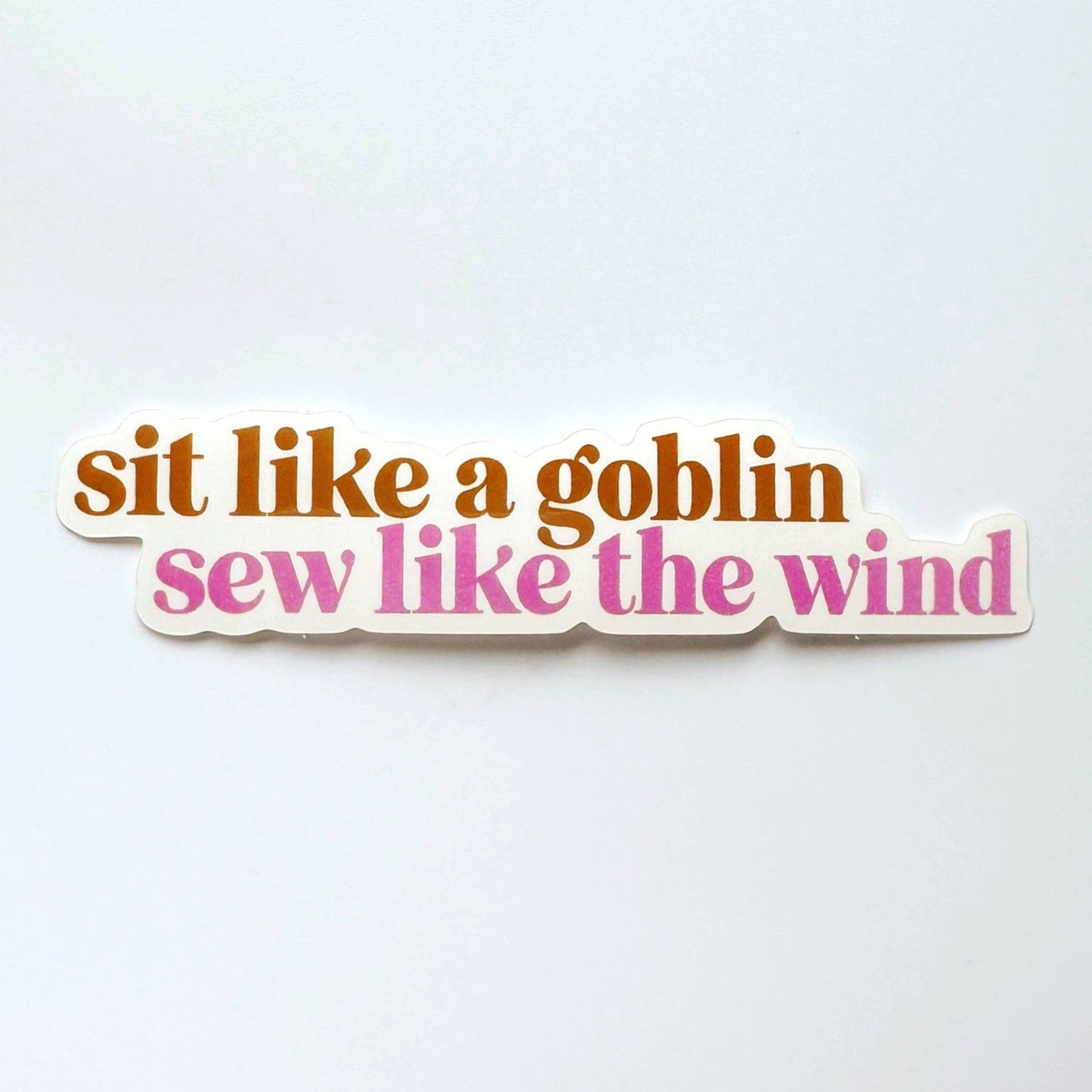 “Sit Like a Goblin” Sewing & Quilting Sticker