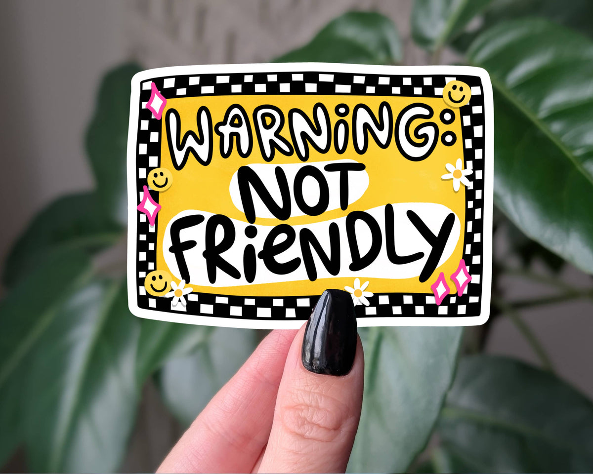 Warning Not Friendly - Sticker