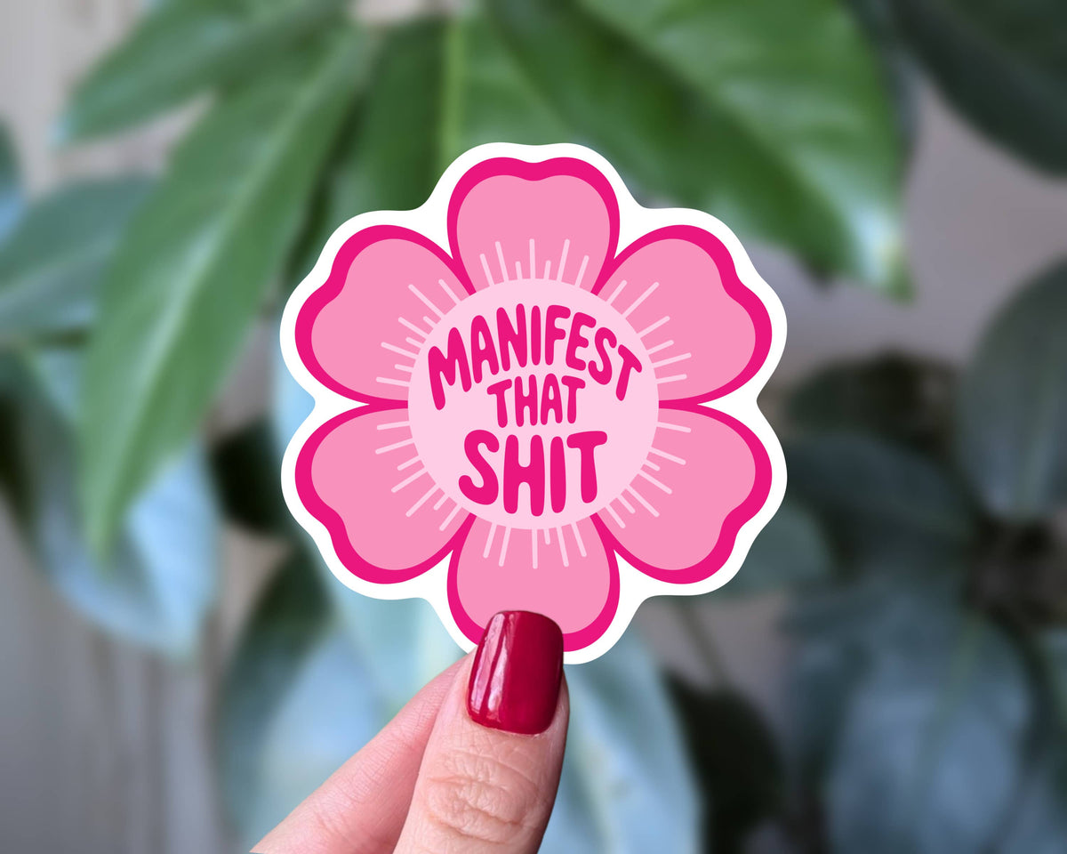Manifest That Shit - Vinyl Sticker