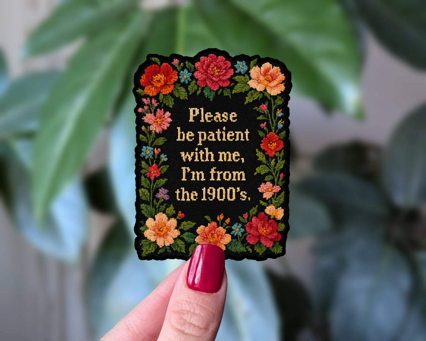 Please Be Patient with Me I'm from the 1900s - Sticker