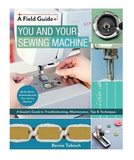 You & Your Sewing Machine By Bernie Tobisch