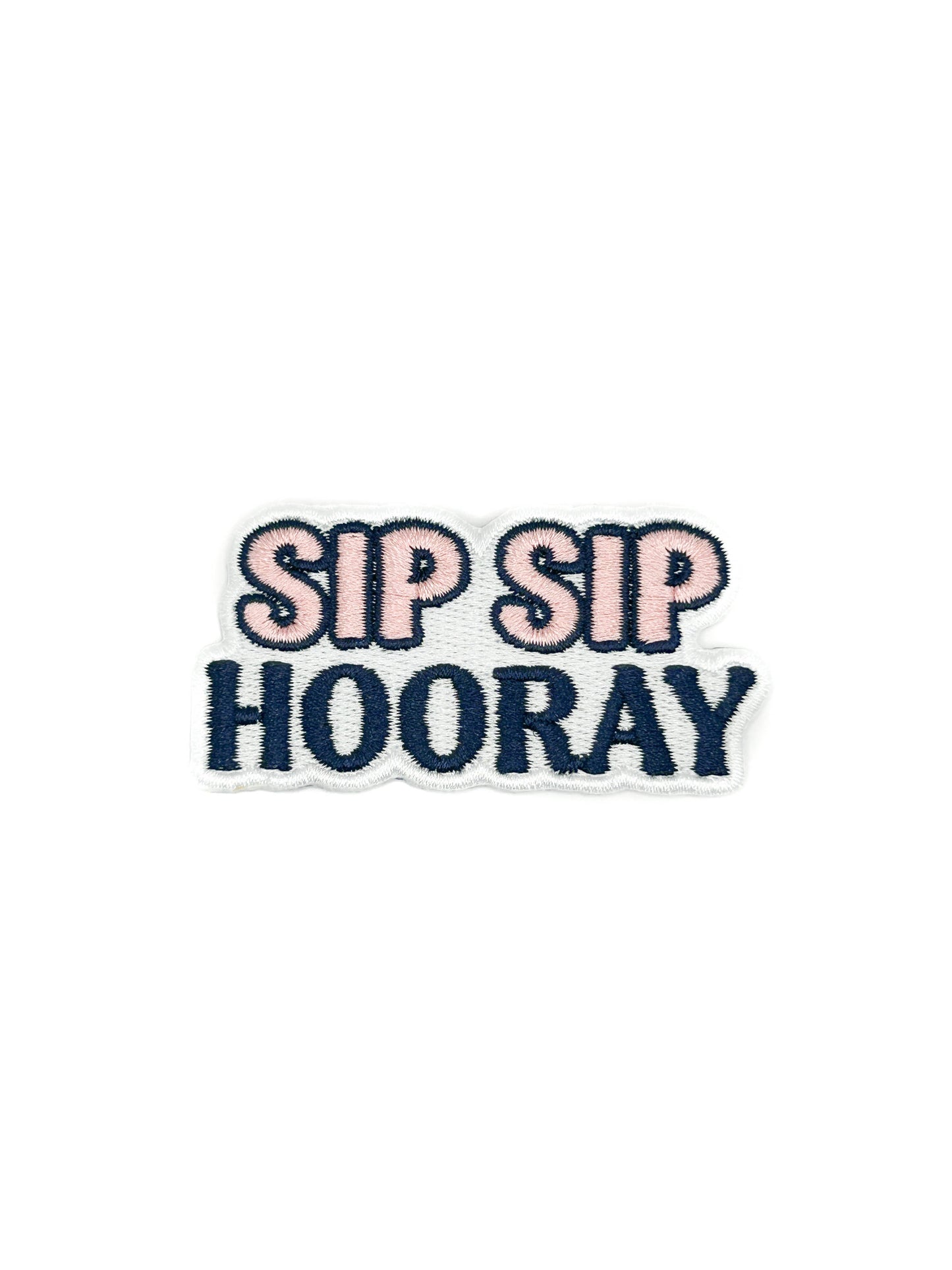 Sip Sip Hooray - Embroidered Iron-On Patch