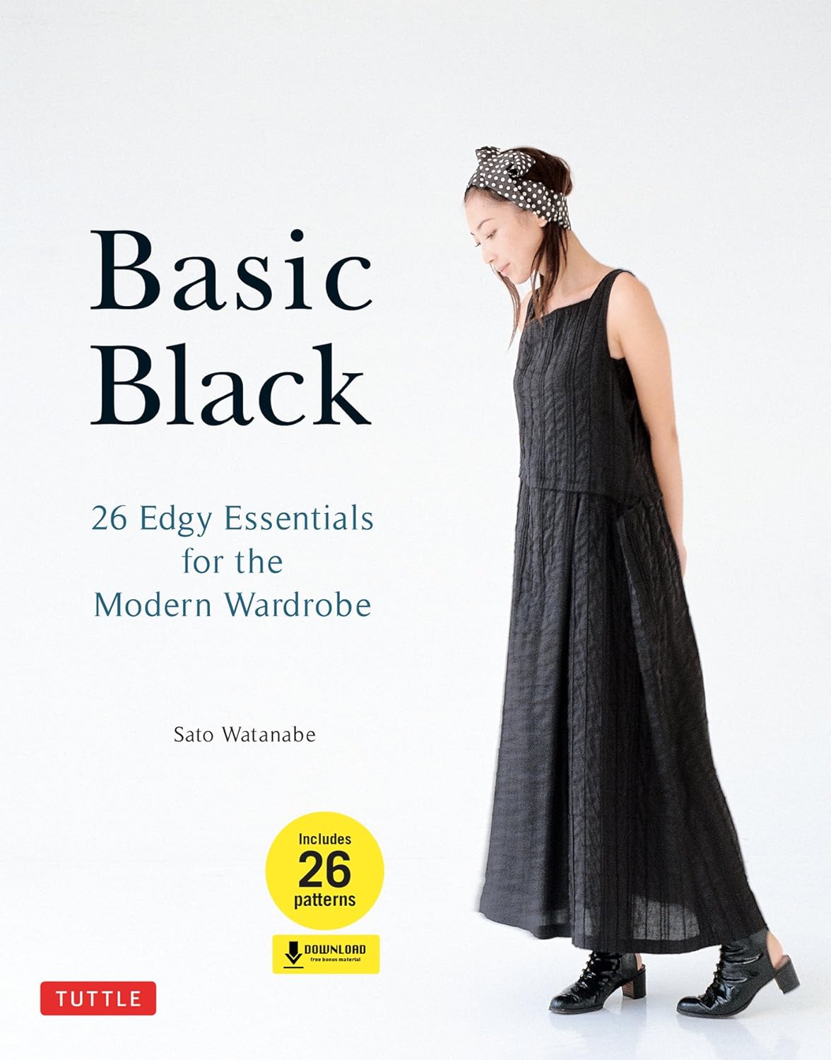 Basic Black - 26 Edgy Essentials for the Modern Wardrobe by Sato Watanabe