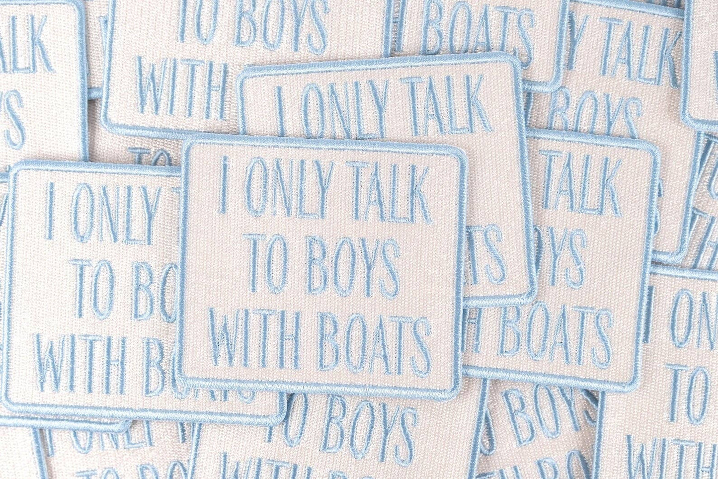 I Only Talk to Boys with Boats - Embroidered Iron-On Patch