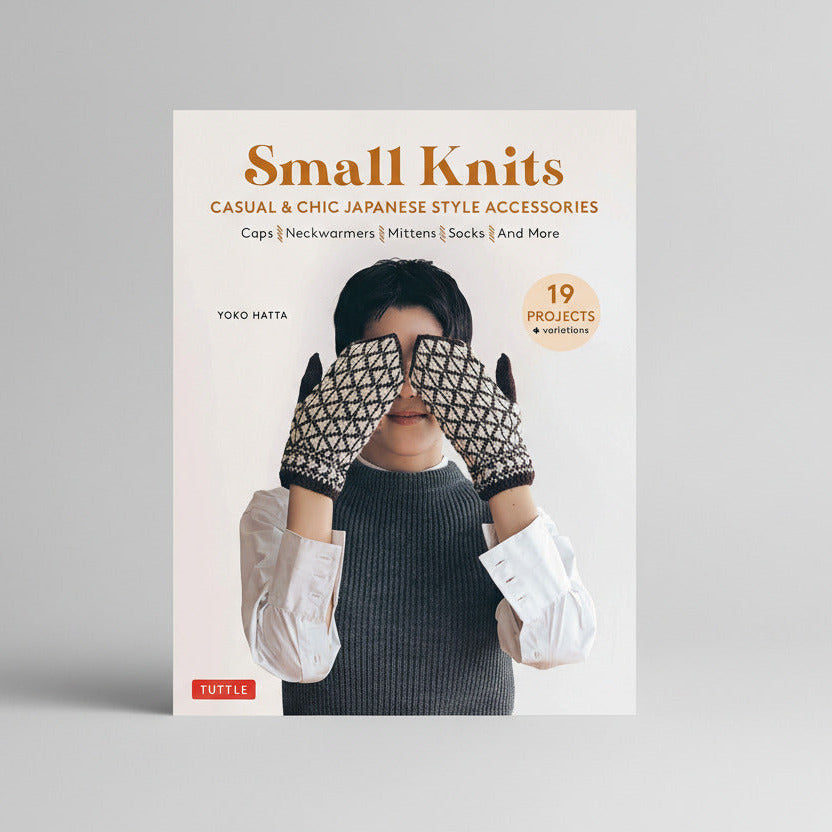 Small Knits: Casual & Chic Japanese Style Accessories by Yoko Hatta