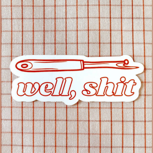 “Well, Shit.” Seam Ripper Sticker