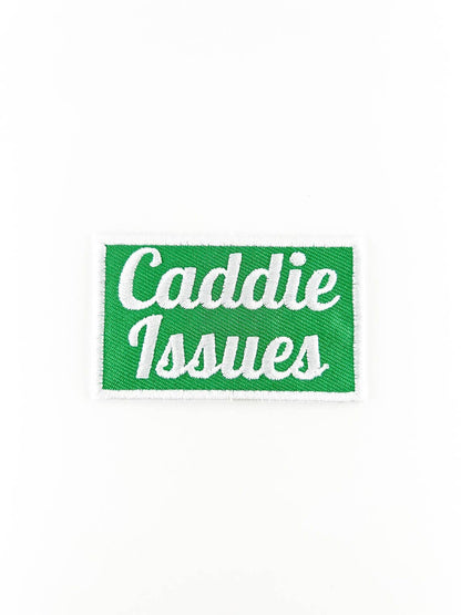 Caddie Issues - Embroidered Iron-On Patch