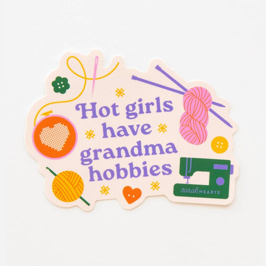 Hot Girls Have Grandma Hobbies Sticker By Sarah Hearts