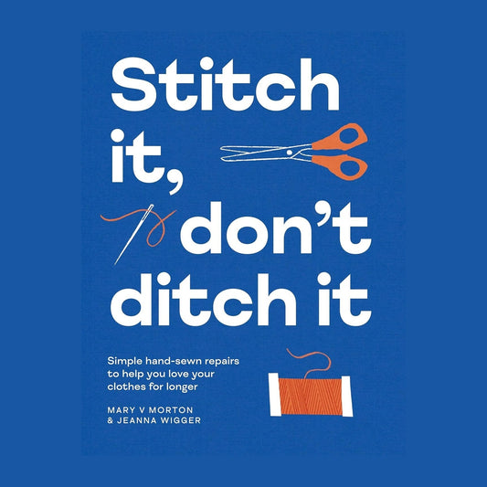Stitch It, Don’t Ditch It by Mary V. Morton & Jeanna Wigger