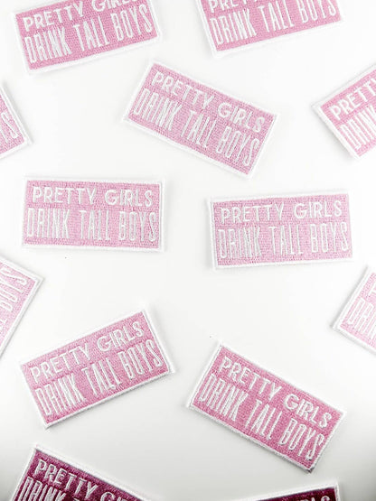 Pretty Girls Drink Tall Boys - Embroidered Iron-On Patch