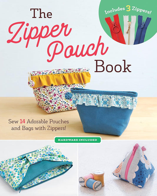 The Zipper Pouch Book - Sew 14 Adorable Purses & Bags with Zippers