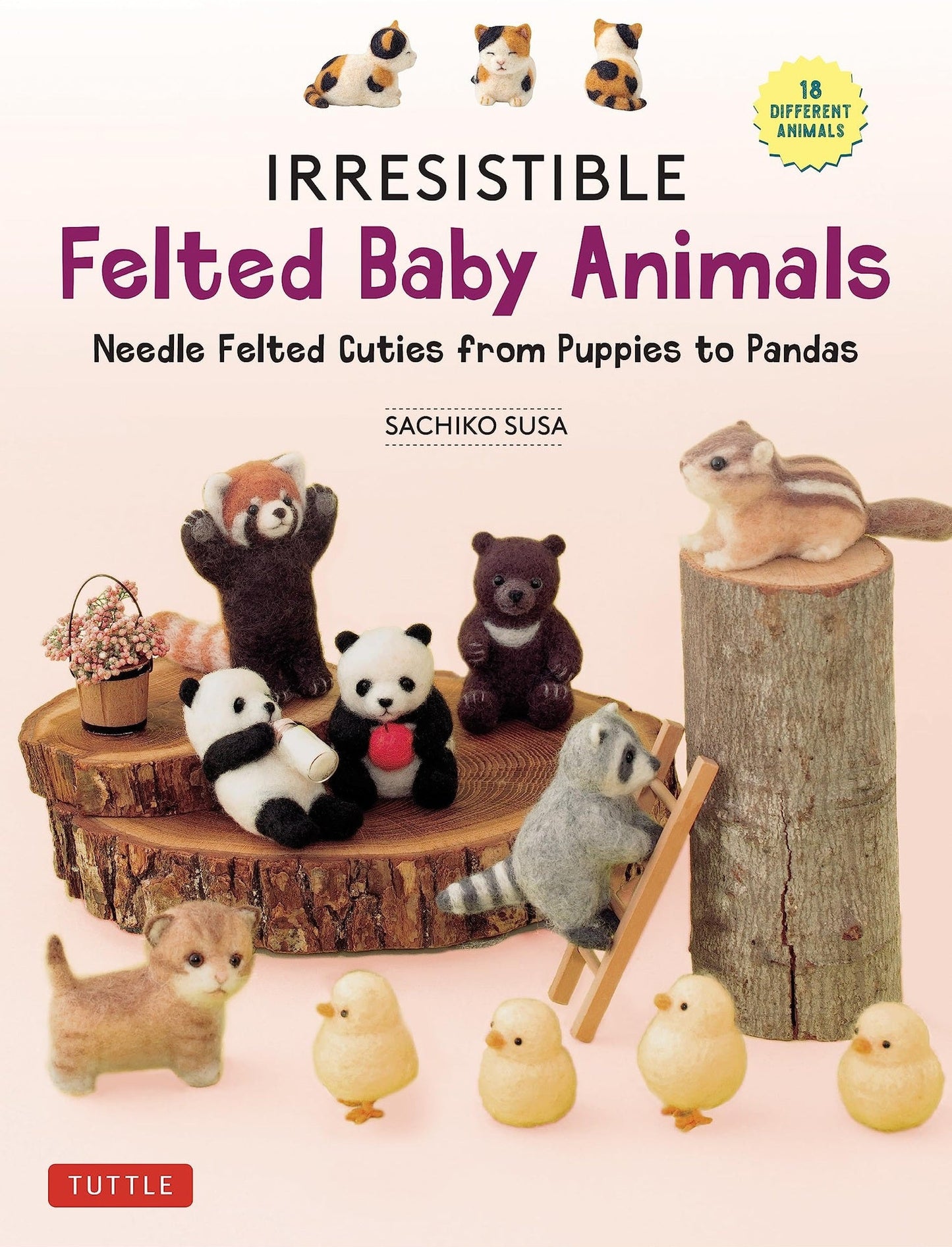 Irresistable Felted Baby Ainmals by Sachiko Susa
