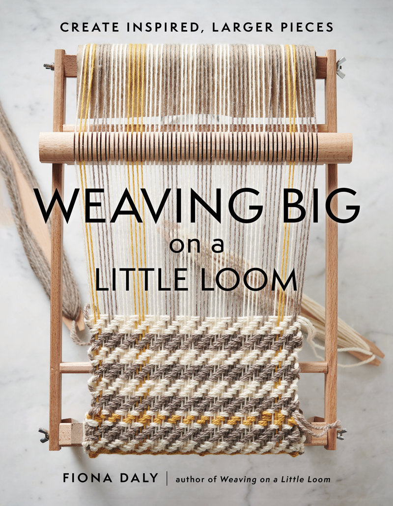 Weaving Big on a Little Loom by Fiona Daly