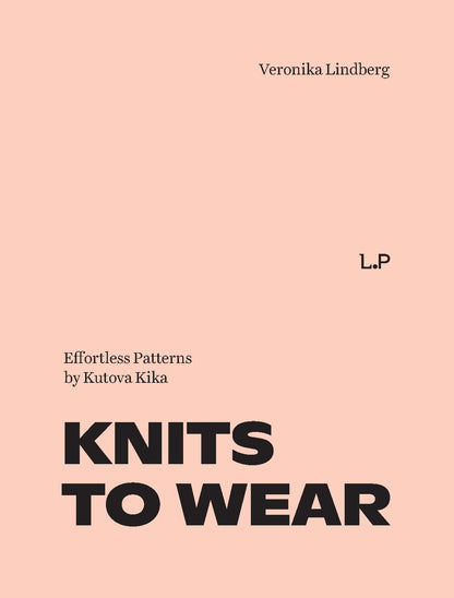 Knits to Wear Effortless Patterns by Kutova Kika
