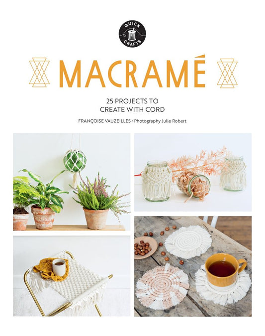 Macramé 25 Super Simple Projects For Your Home by Francoise Vauzeilles