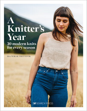 A Knitter’s Year: 30 modern knits for every season by Ida Wirak Trettevik