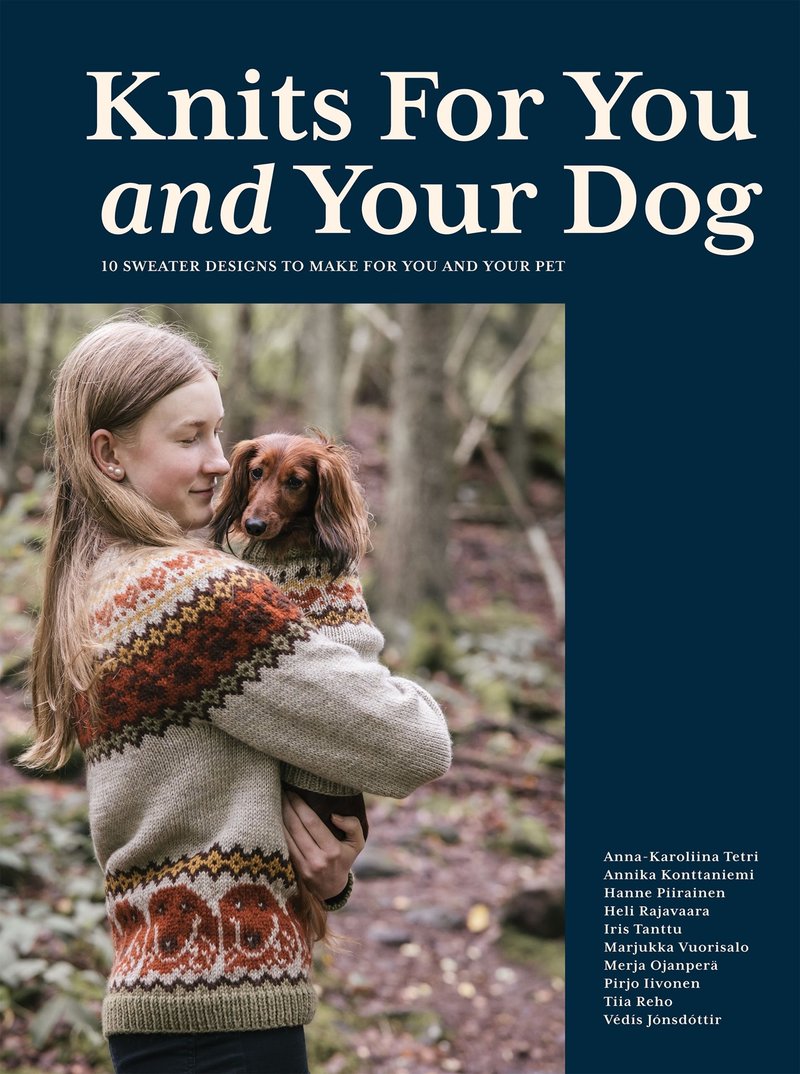 Knits for You and Your Dog by Anna-Karoliina Tetri, Annika Konttaniemi and Hanne Piirainen