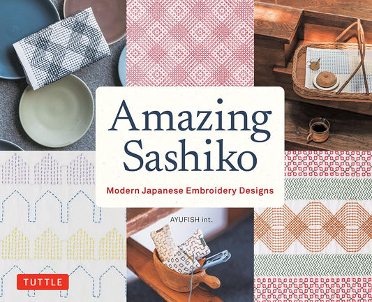 Amazing Sashiko: Modern Japanese Embroidery Designs by Ayufish