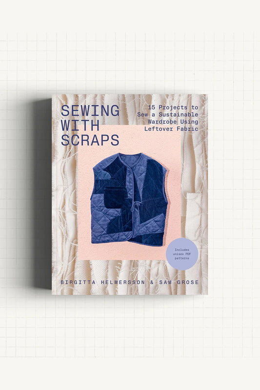Sewing With Scraps by Birgitta Helmersson & Sam Grose