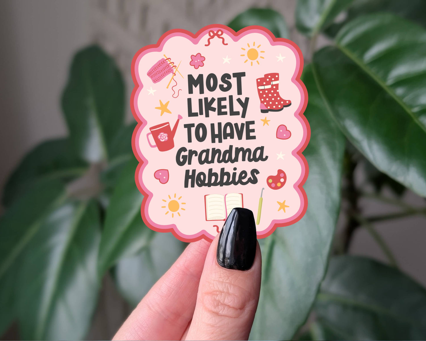 Most Likely to Have Grandma Hobbies - Vinyl Sticker