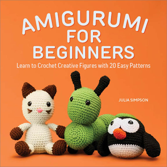 Amigurumi for Beginners by Julia Simpson
