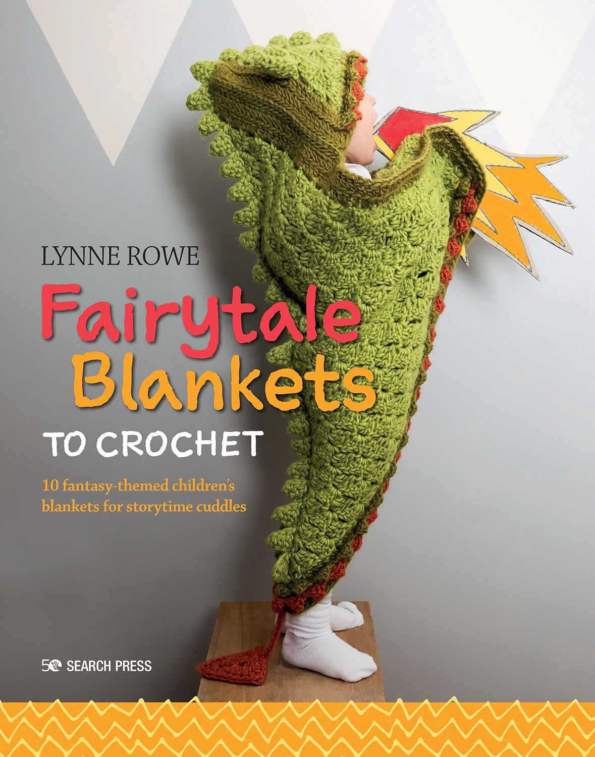 Fairytale Blankets to Crochet: 10 fantasy-themed children's blankets for storytime cuddles by Lynne Rowe