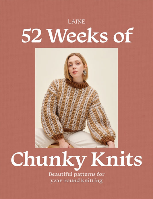 52 Weeks of Chunky Knits by Laine Publishing