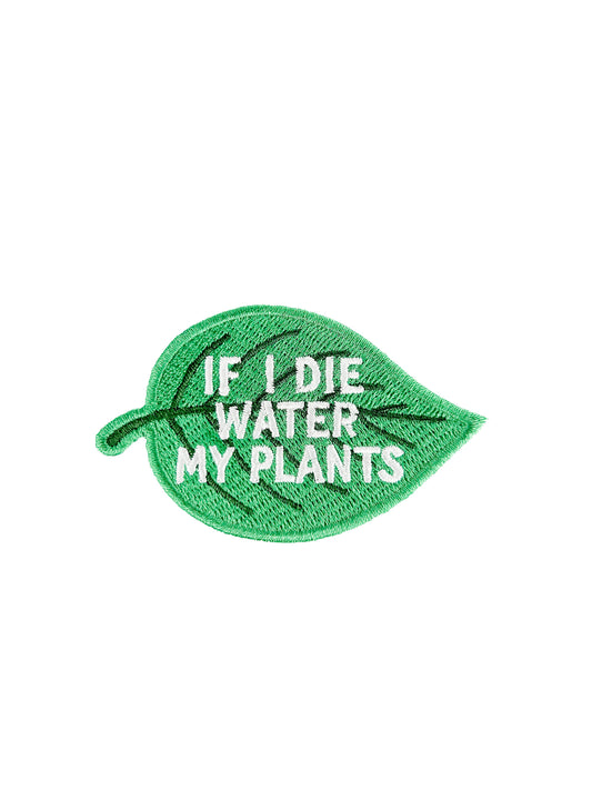 If I Die Water My Plants Patch Iron-On Patch