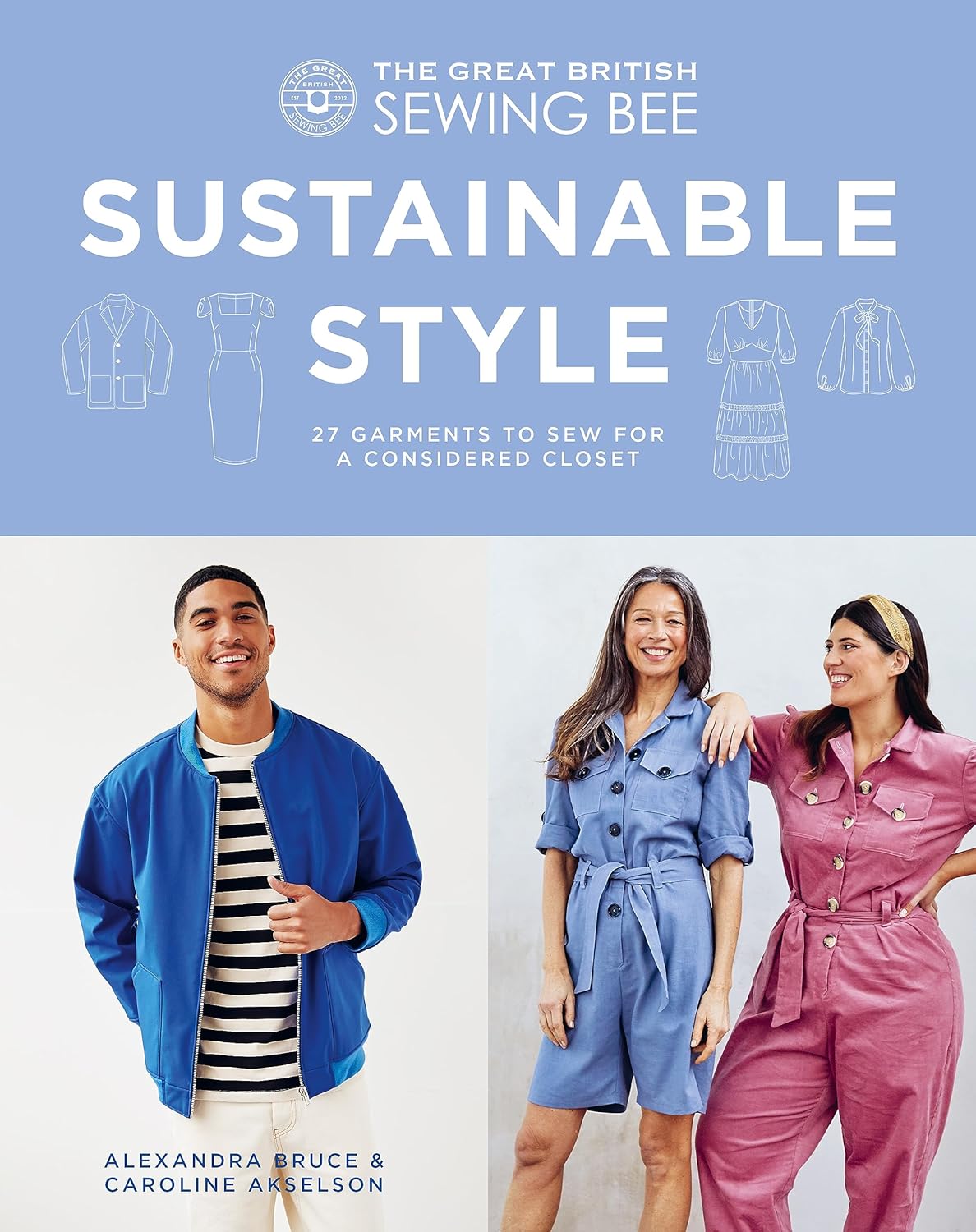 Sustainable Style: 27 Garments to Sew For a Considered Closet by Caroline Akselson and Alexandra Bruce